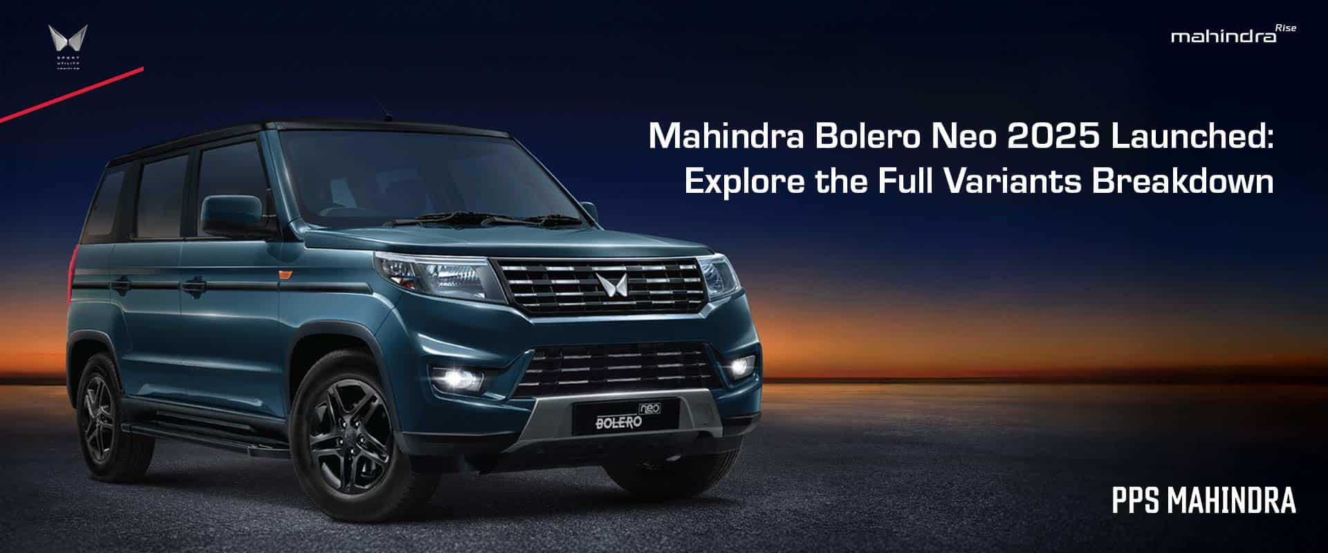 Mahindra Bolero Neo 2025 Launched with Enhanced Variants