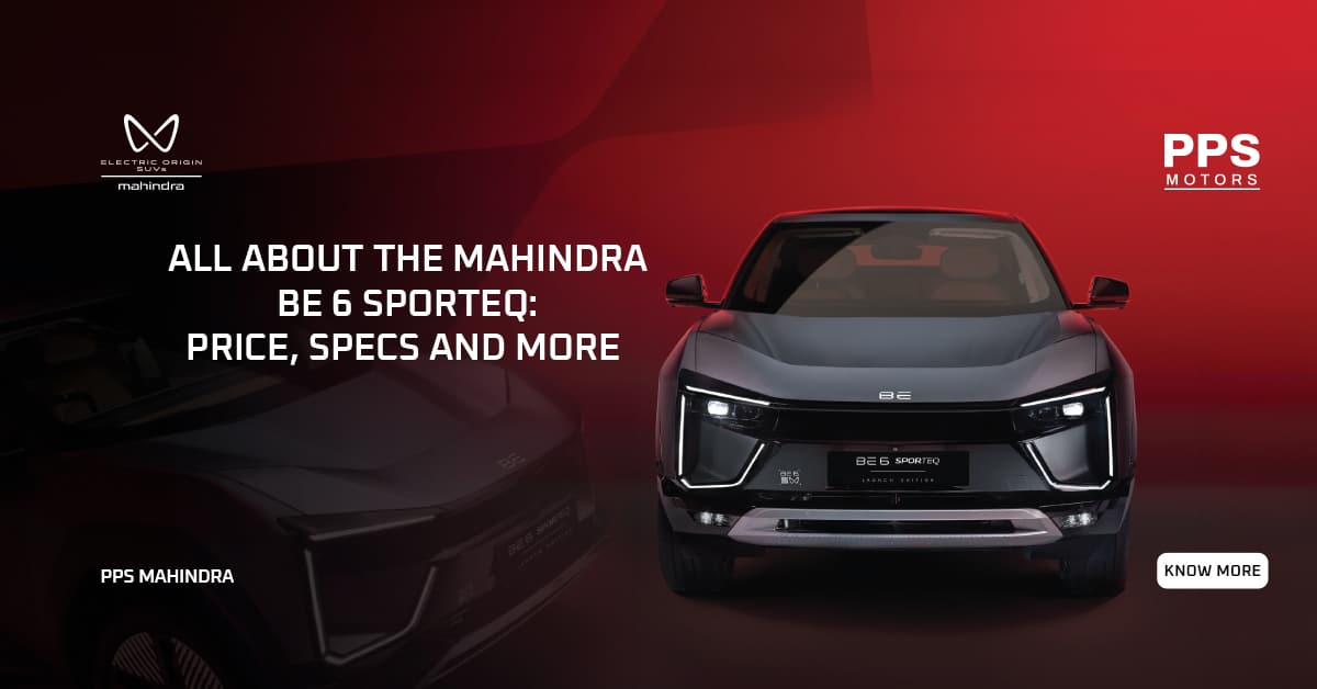 All About the Mahindra BE 6 SPORTEQ: Price, Specs and More